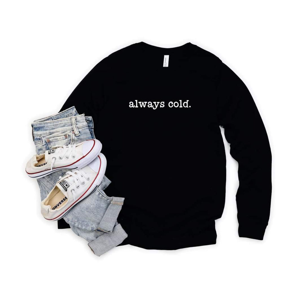 Always Cold Long sleeve graphic tee