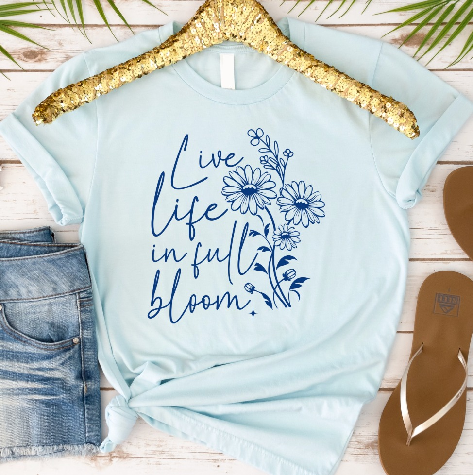 Live Life in Full Bloom Tee